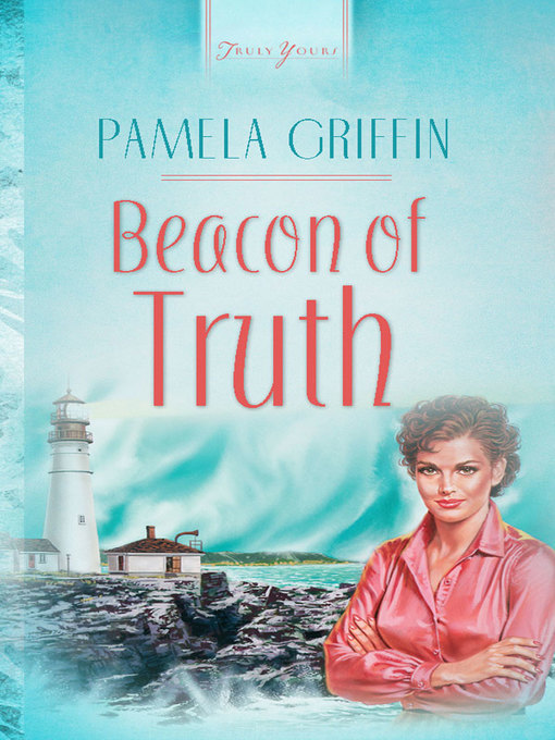 Title details for Beacon of Truth by Pamela Griffin - Available